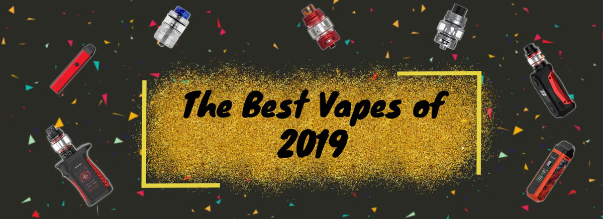 The Best Vapes of 2019  VapoRider