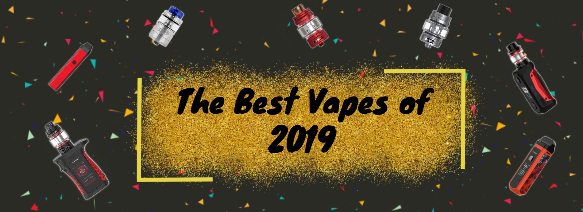 The Best Vapes of 2019 – VapoRider